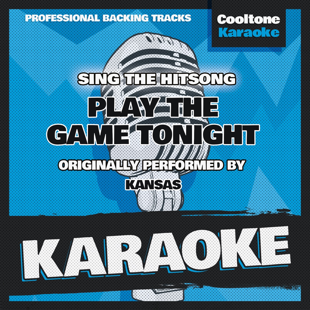 Play the Game Tonight (Originally Performed by Kansas) [Karaoke Version] -  Single - Album by Cooltone Karaoke - Apple Music